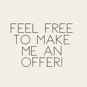 Feel free to make an offer